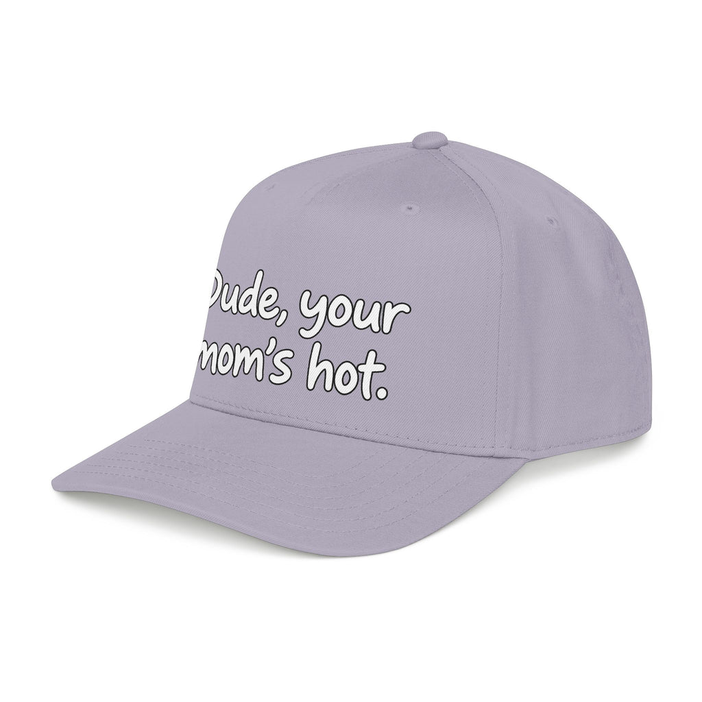 Dude Your Moms Hot - OTTO Baseball Hat