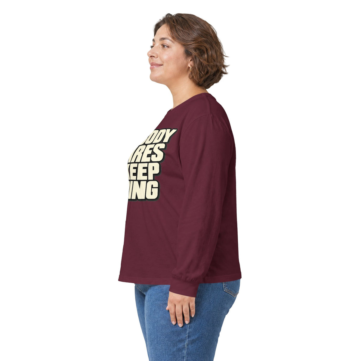 Nobody Cares - Keep Going - Unisex Ultra Cotton Long Sleeve Tee
