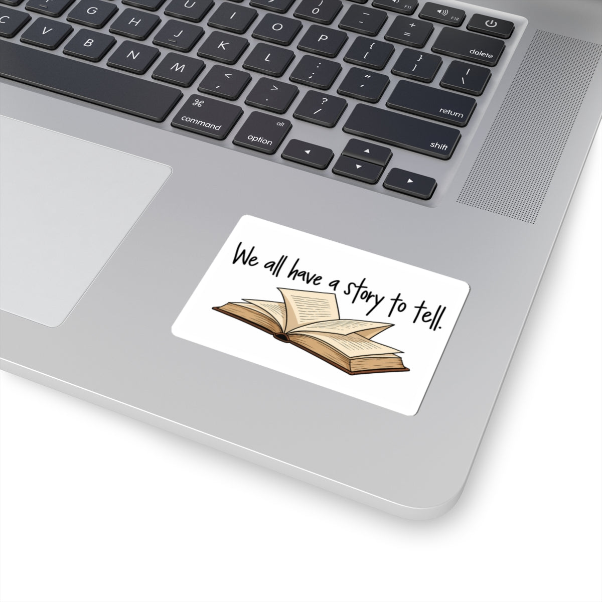 We All Have a Story to Tell - Kiss-Cut Sticker