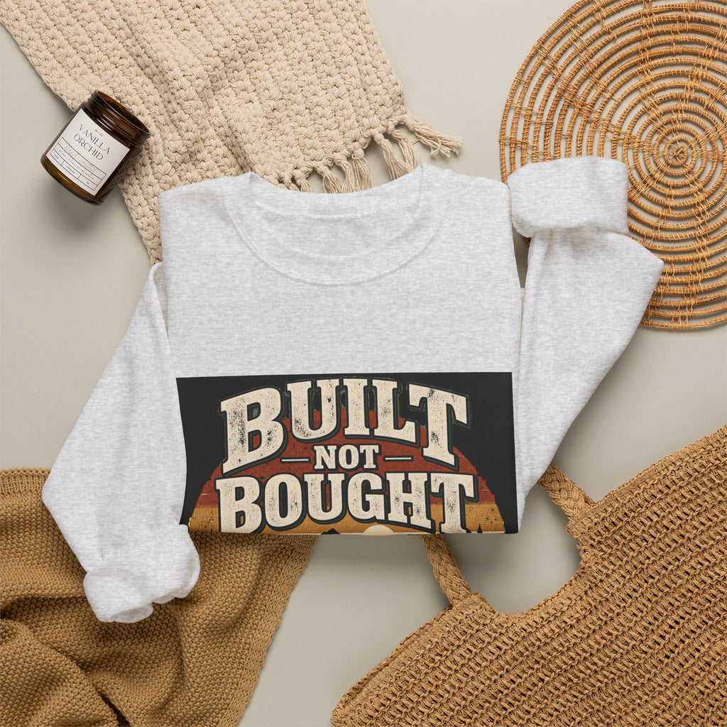 Built Not Bought - Crewneck Sweatshirt
