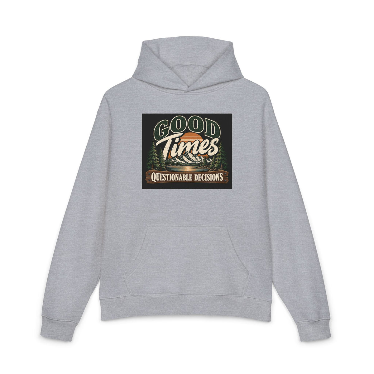 Good Times Questionable Decisions - Hoodie
