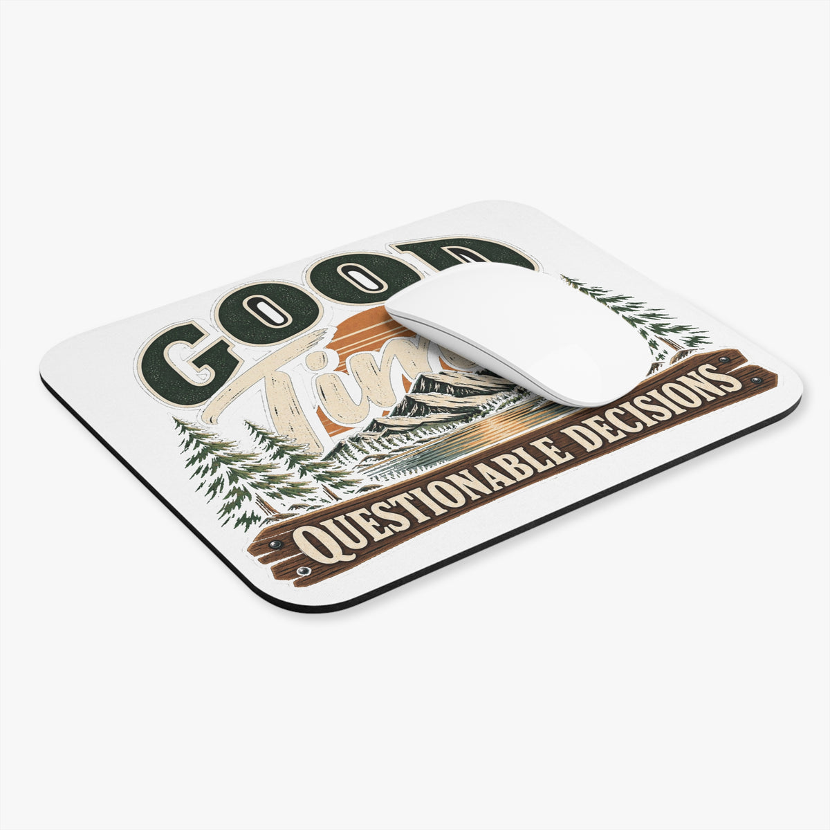 Good Times Questionable Decisions - Mouse Pad