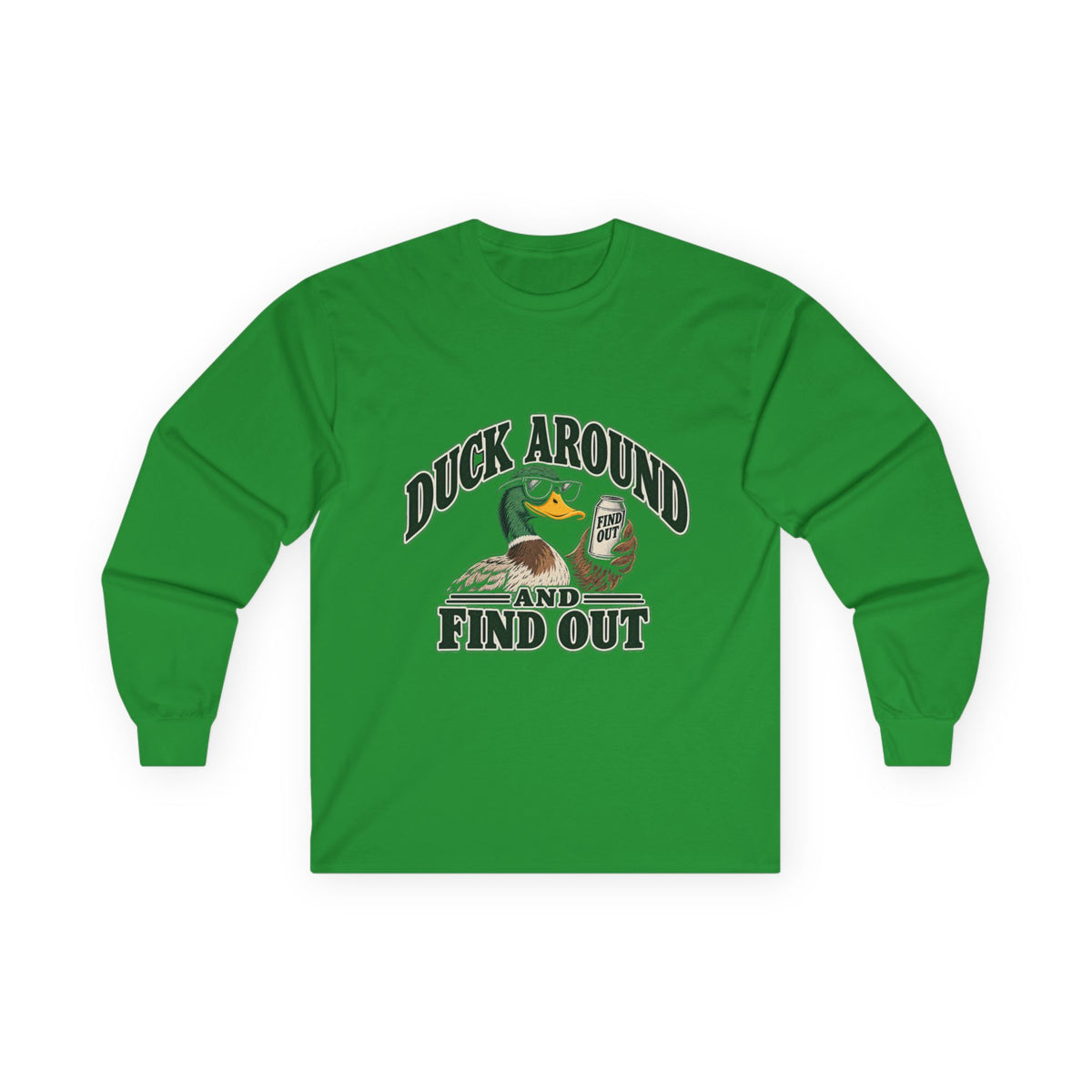 Duck Around Find Out - Unisex Ultra Cotton Long Sleeve Tee