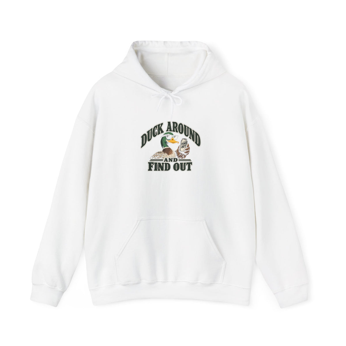Duck Around Find Out - Hoodie