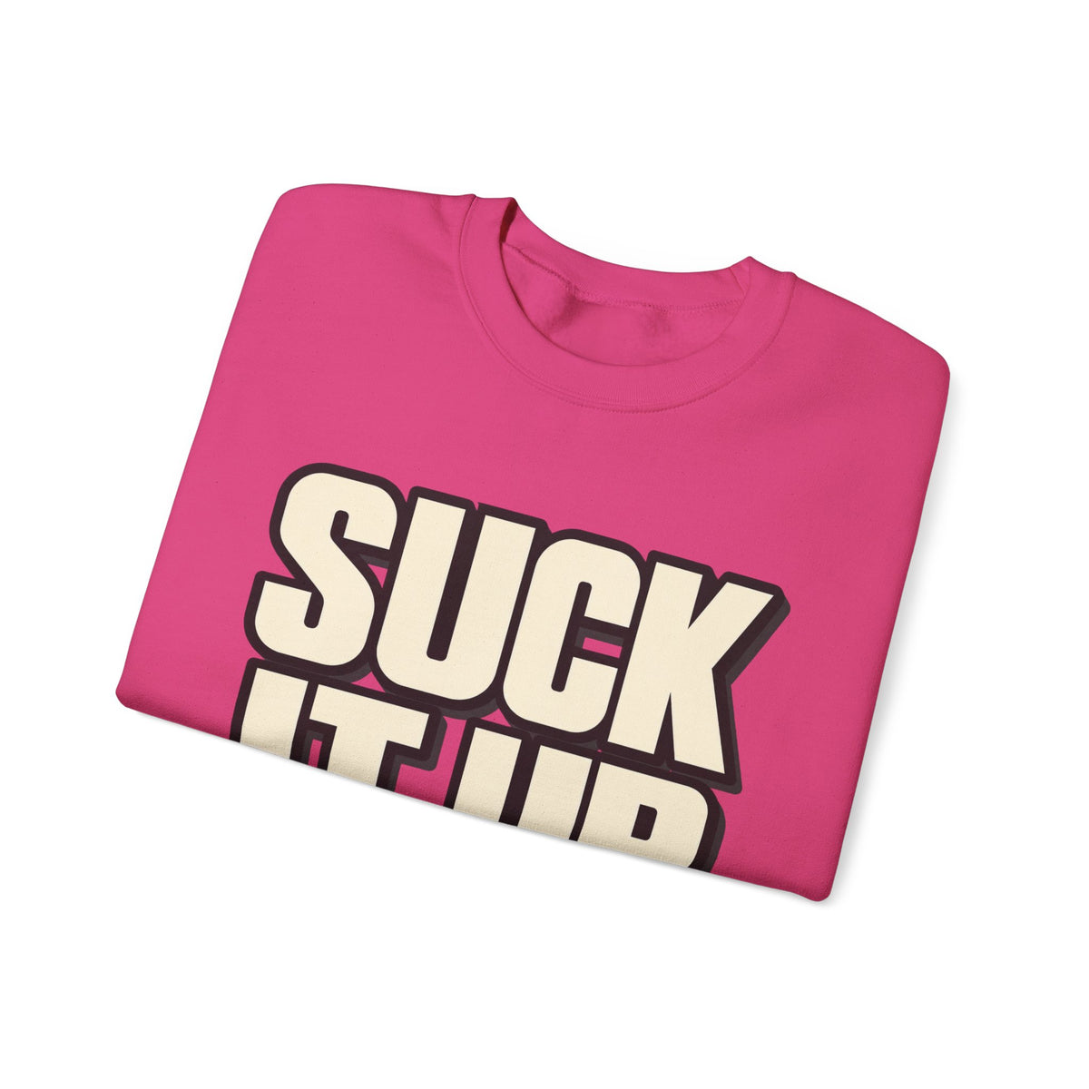 Suck It Up - Crewneck Sweatshirt