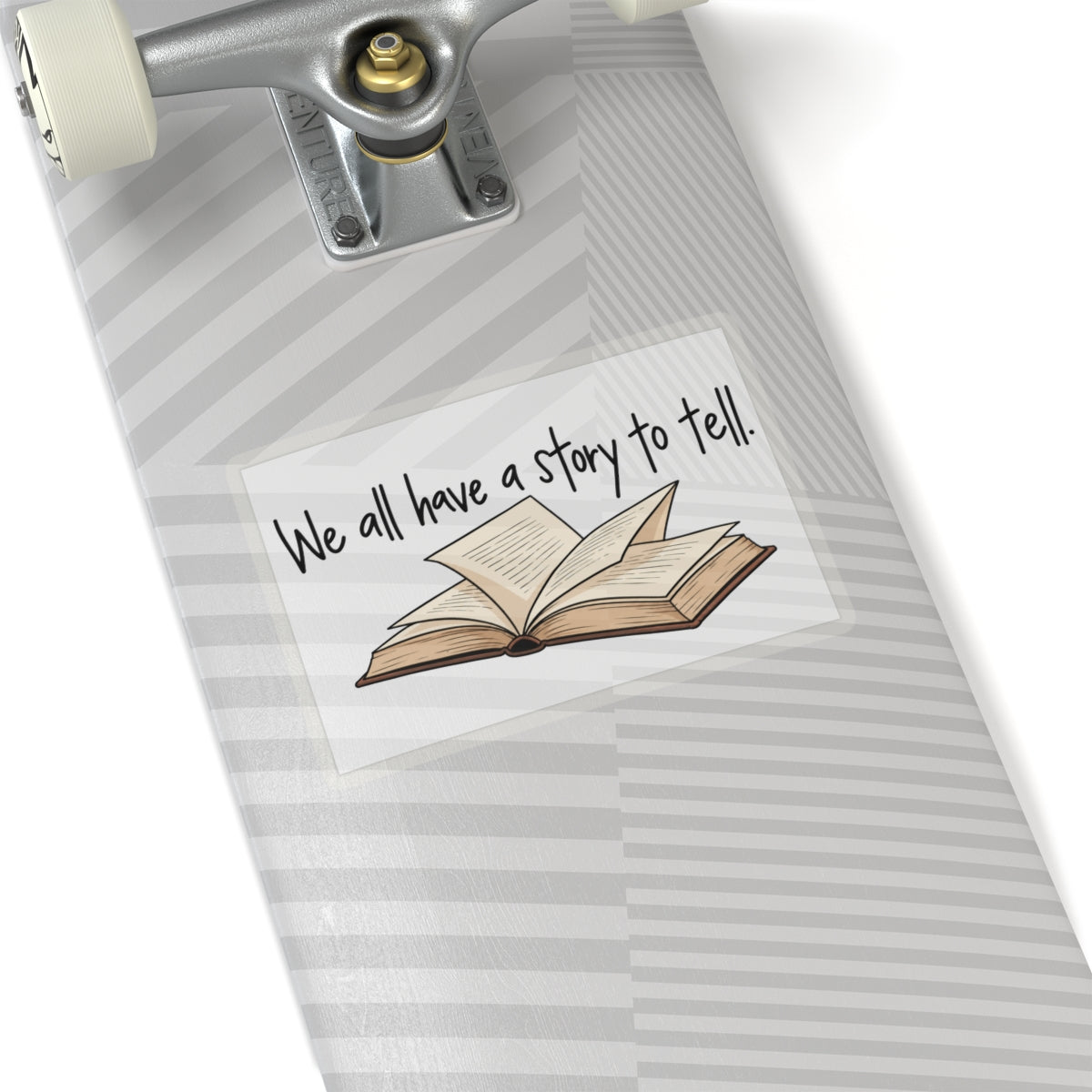 We All Have a Story to Tell - Kiss-Cut Sticker