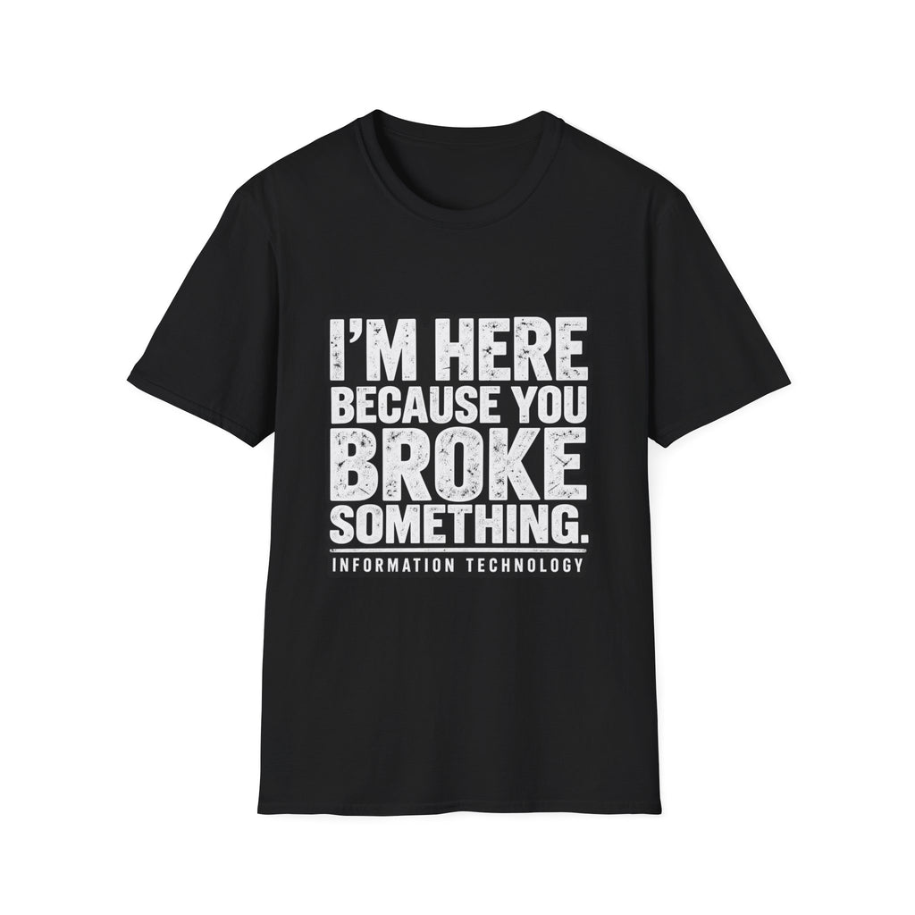 Broke Something - Classic Tee