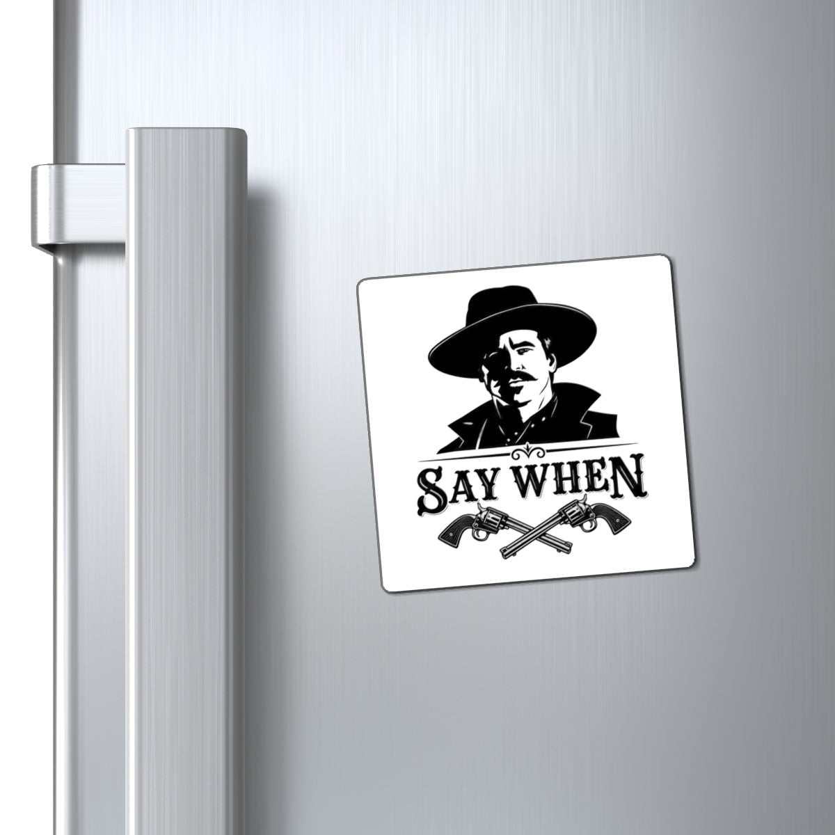 Say When - Magnet