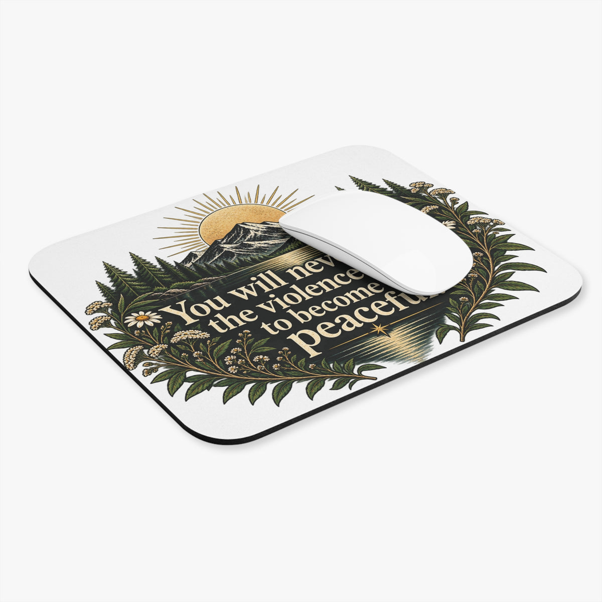 You Will Never Know The Violence It Took To Become This Peaceful - Mouse Pad
