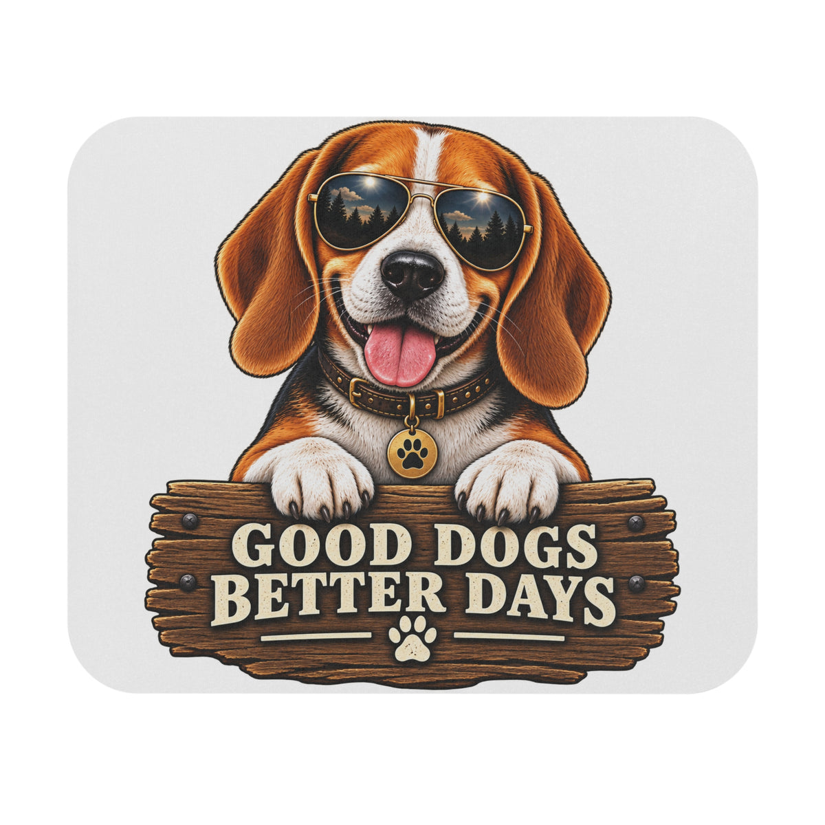 Good Dogs, Better Days - Mouse Pad