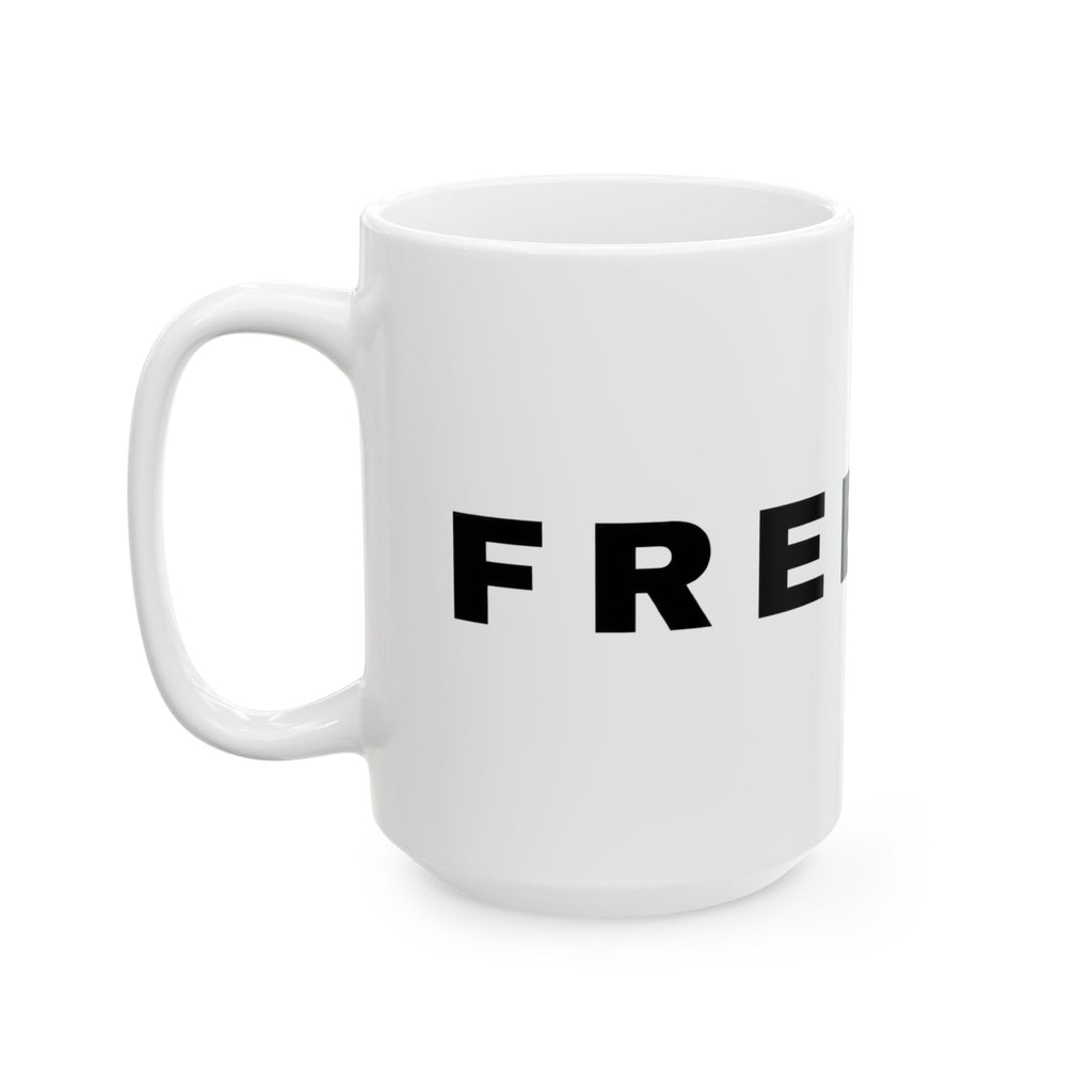 Freedom - Ceramic Mug 11oz and 15oz