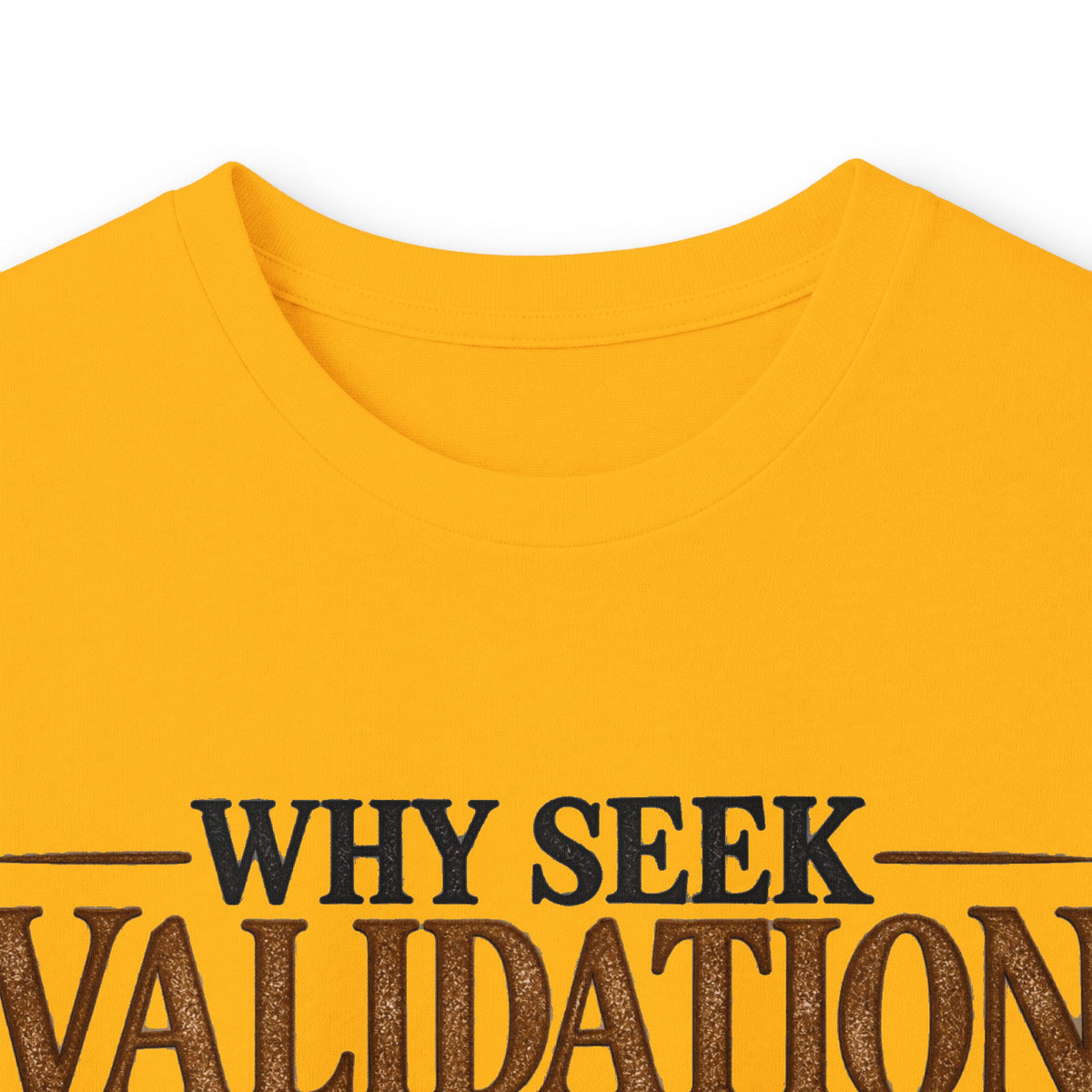 Why Seek Validation - Unisex Ultra Cotton Long Sleeve Tee