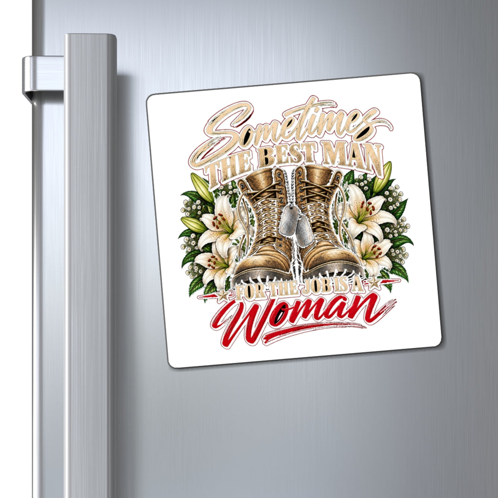 Sometimes Best Man Woman - Magnet