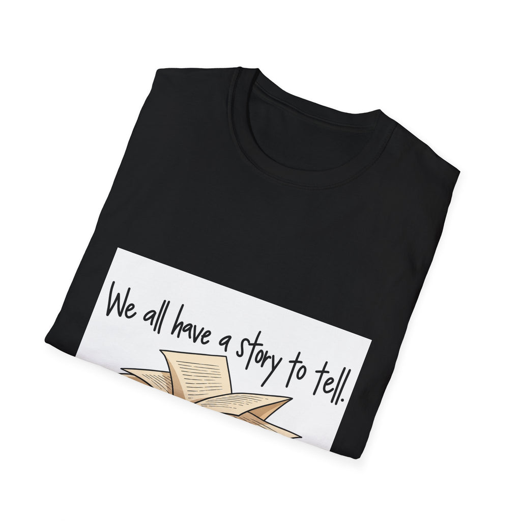 We All Have a Story to Tell - Classic Tee