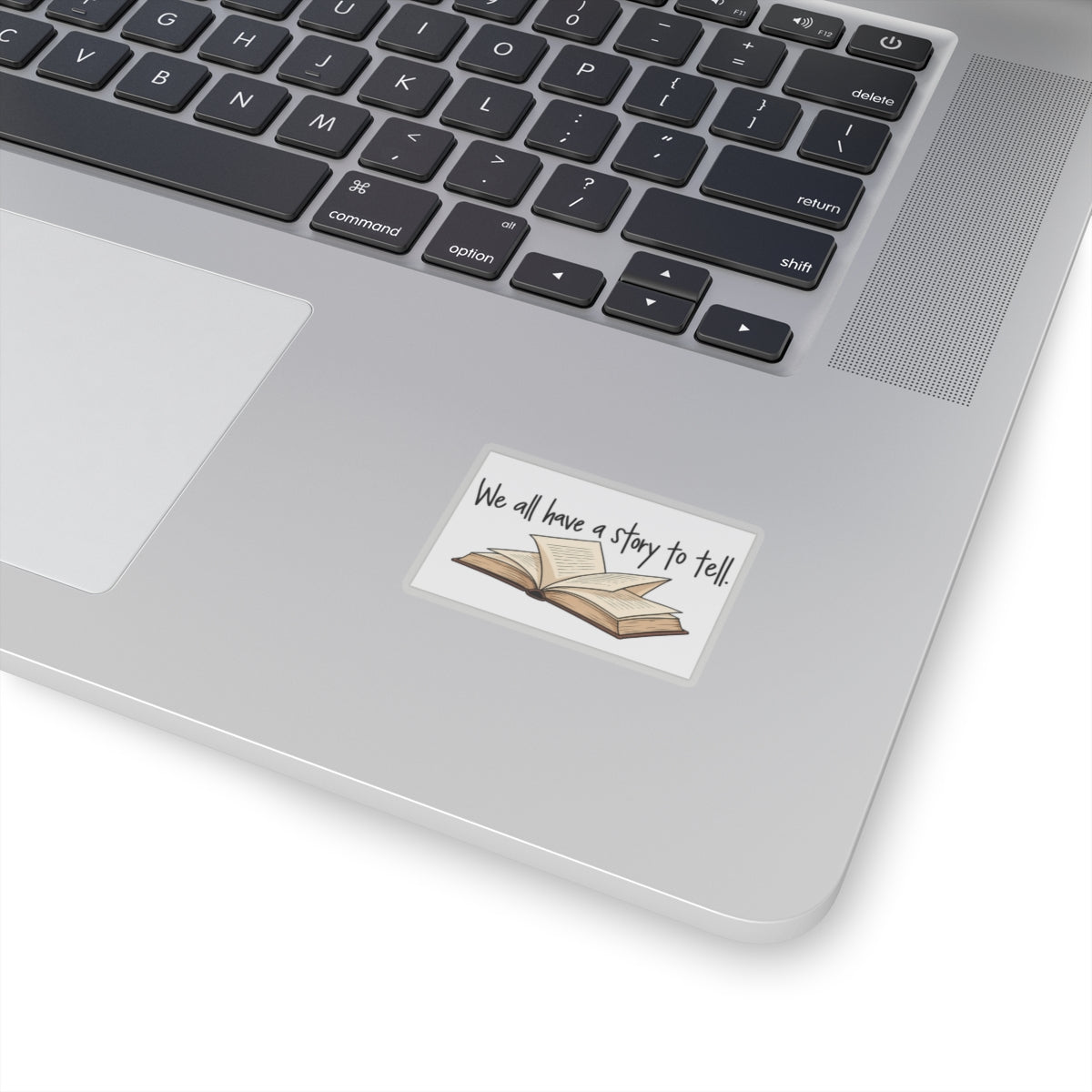 We All Have a Story to Tell - Kiss-Cut Sticker