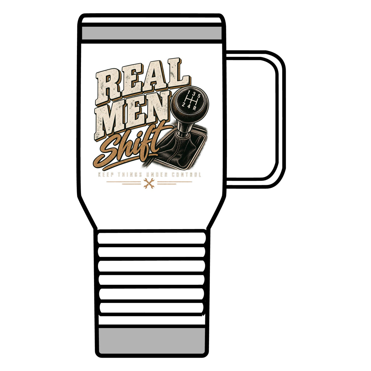 Real Men Shift - 20oz Insulated Mug