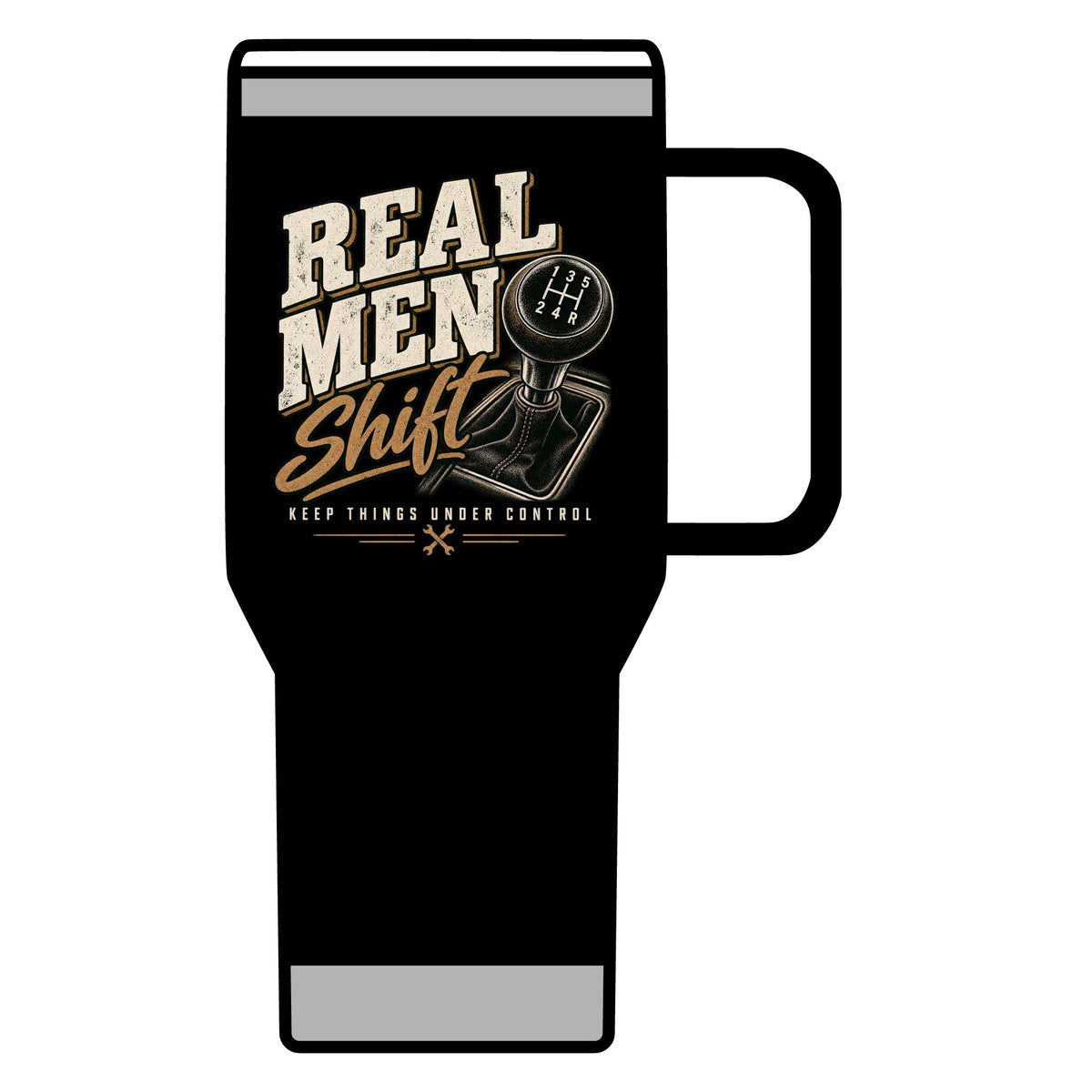 Real Men Shift - 20oz Insulated Mug