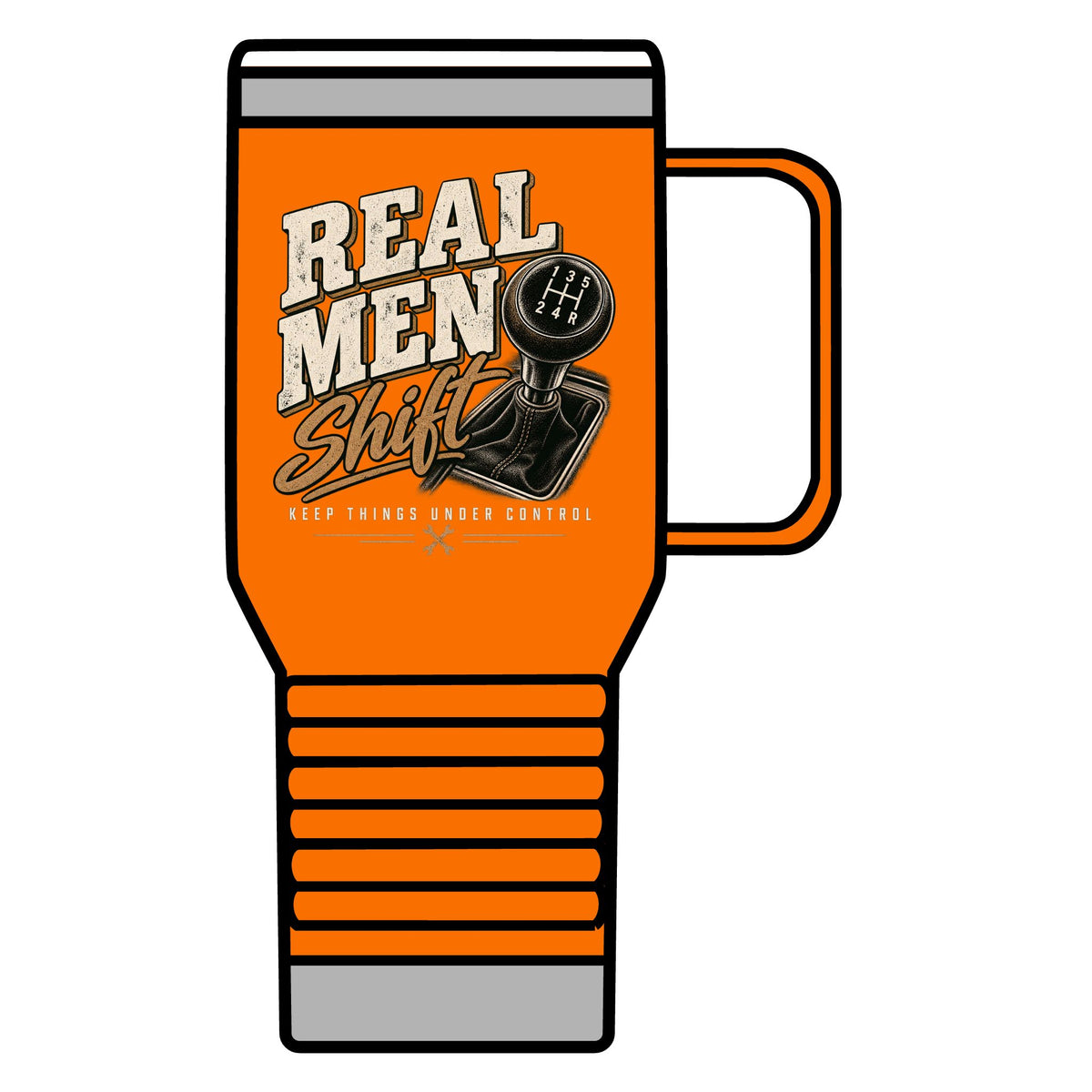 Real Men Shift - 20oz Insulated Mug