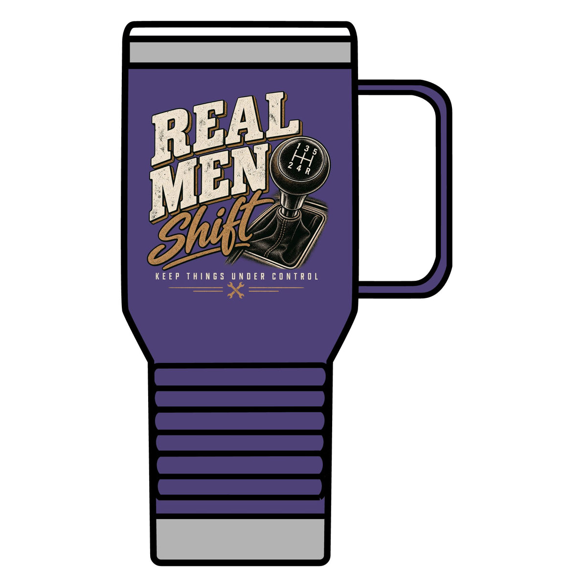 Real Men Shift - 20oz Insulated Mug