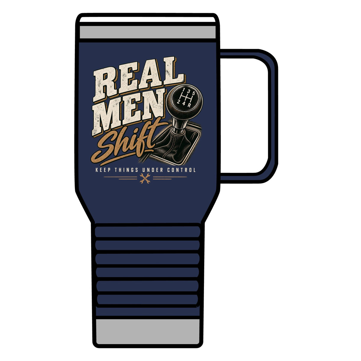 Real Men Shift - 20oz Insulated Mug