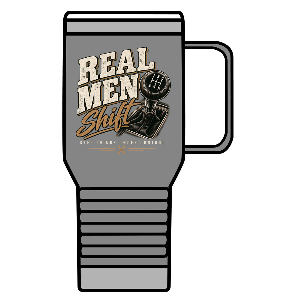 Real Men Shift - 20oz Insulated Mug