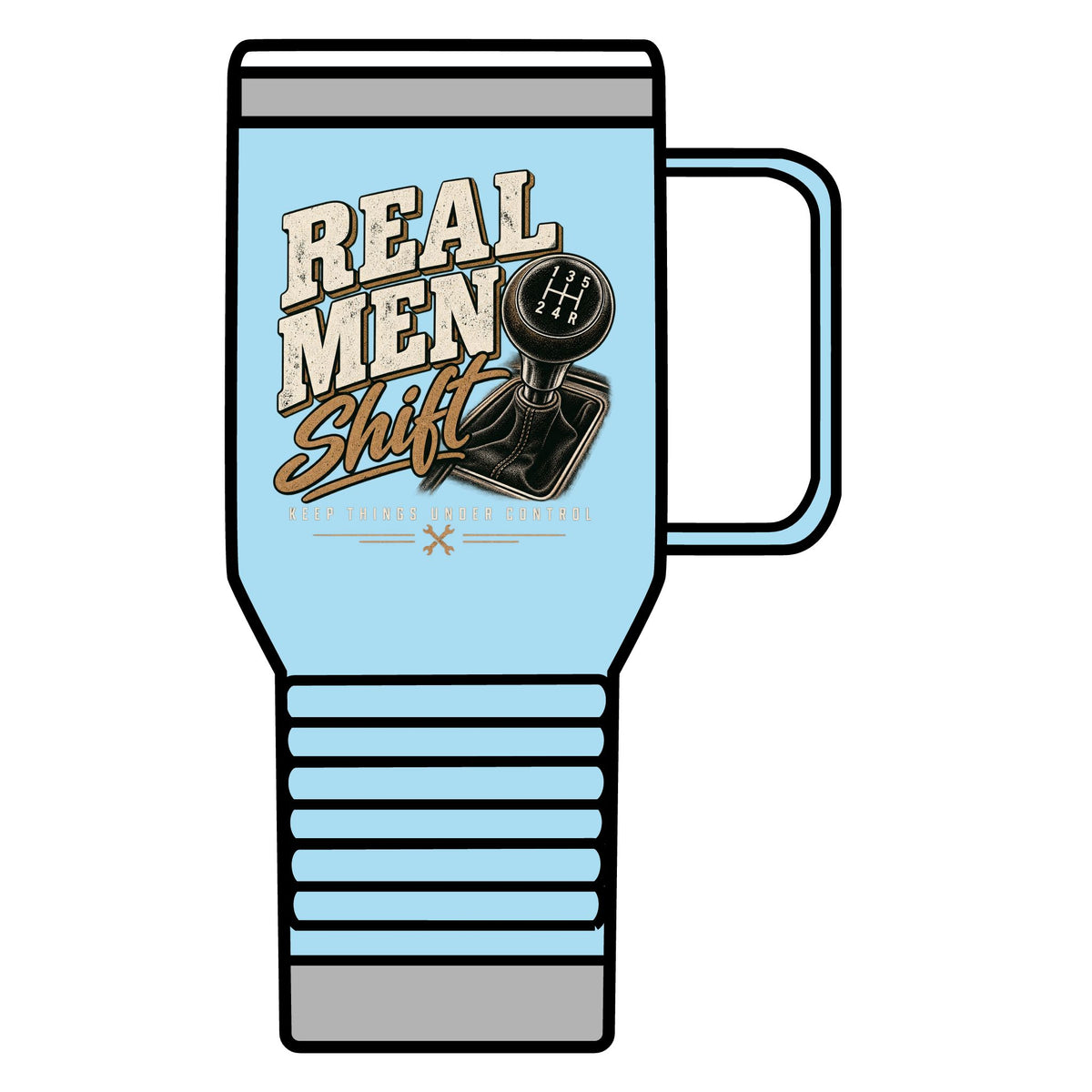 Real Men Shift - 20oz Insulated Mug