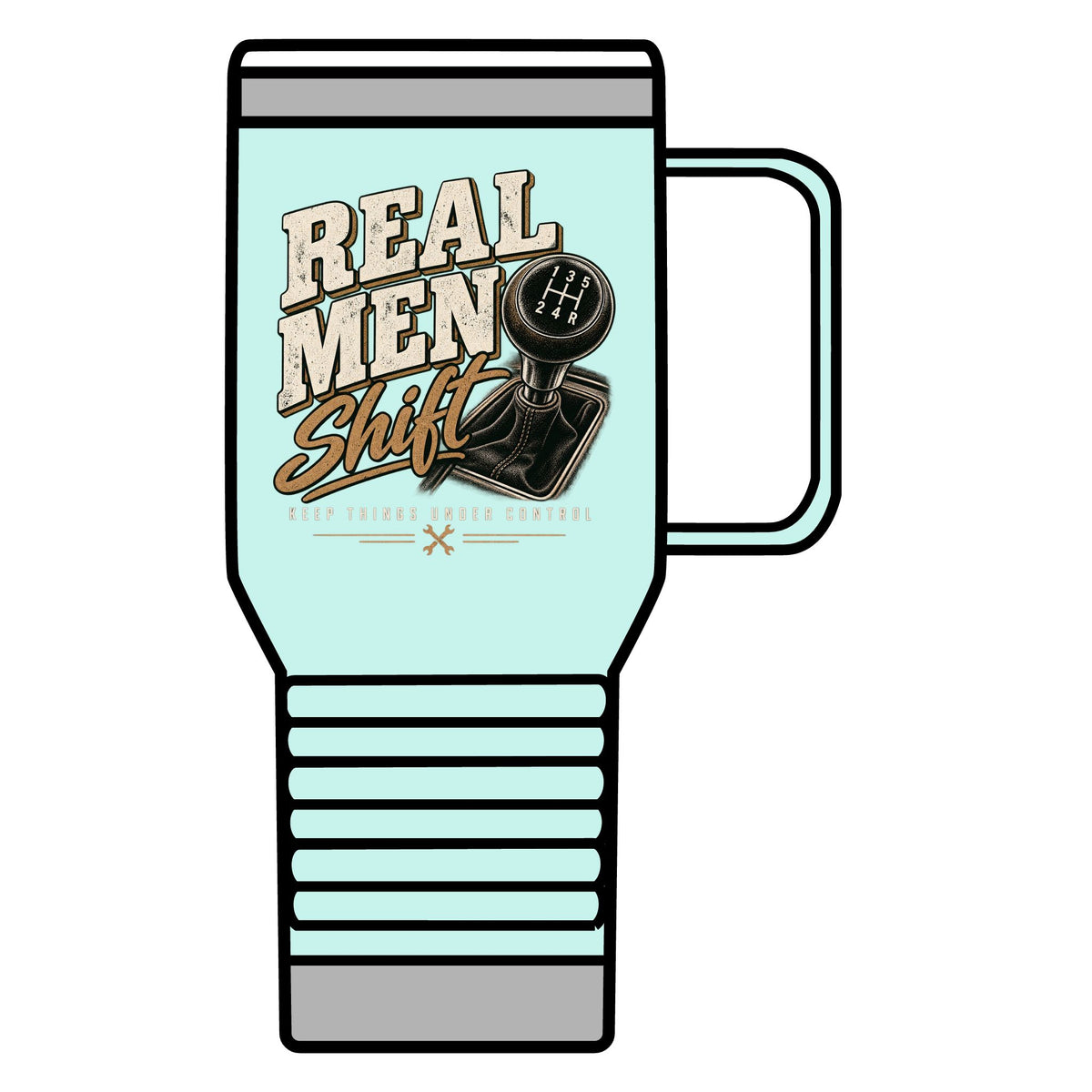 Real Men Shift - 20oz Insulated Mug