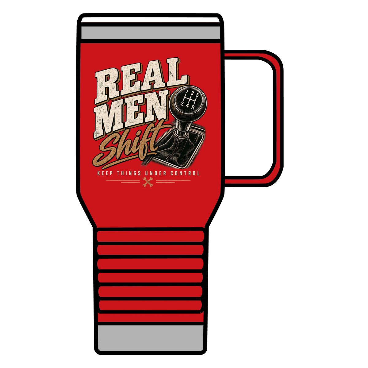 Real Men Shift - 20oz Insulated Mug