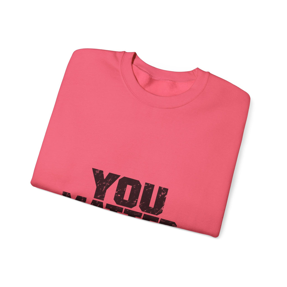 You Matter - Crewneck Sweatshirt