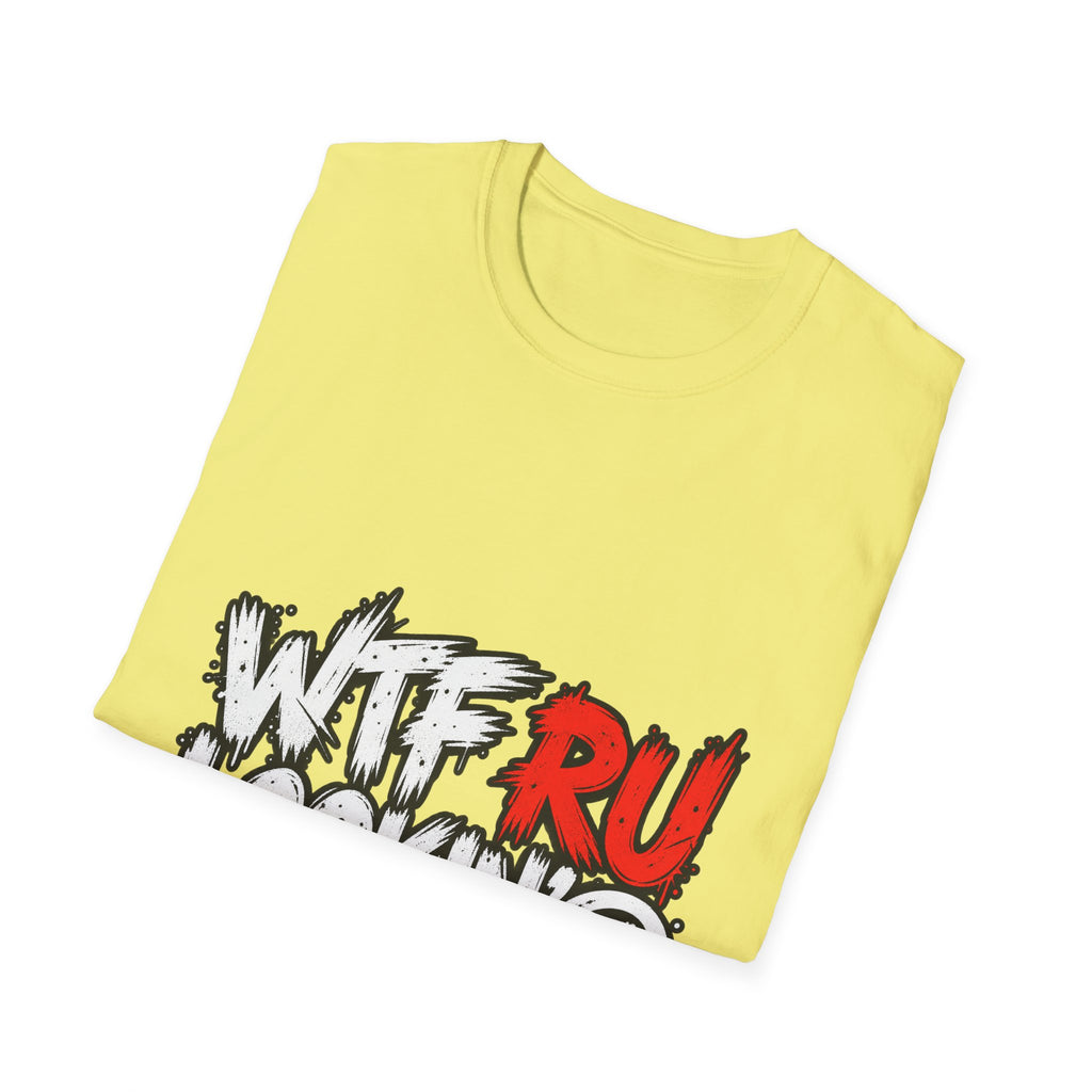 WTF RU LOOKIN AT - Classic Tee