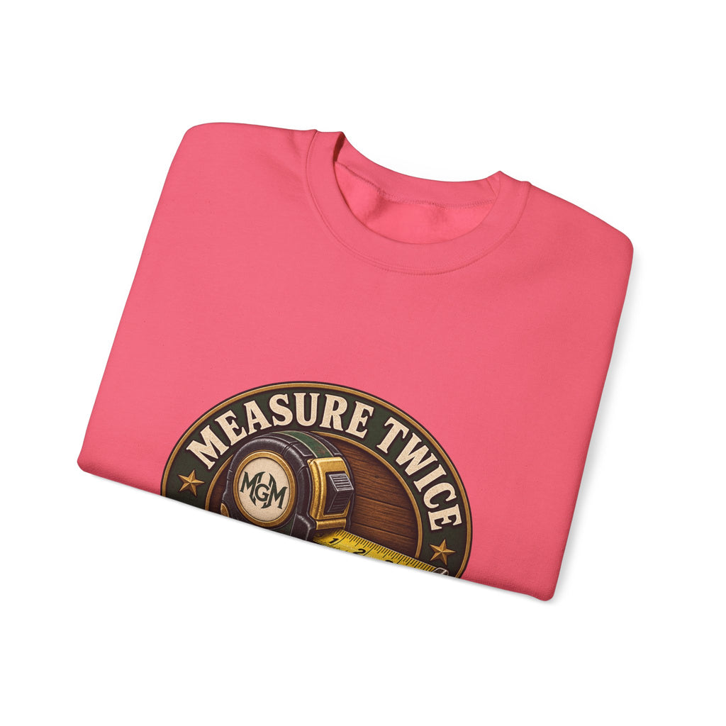 Measure Twice, Order More - Crewneck Sweatshirt