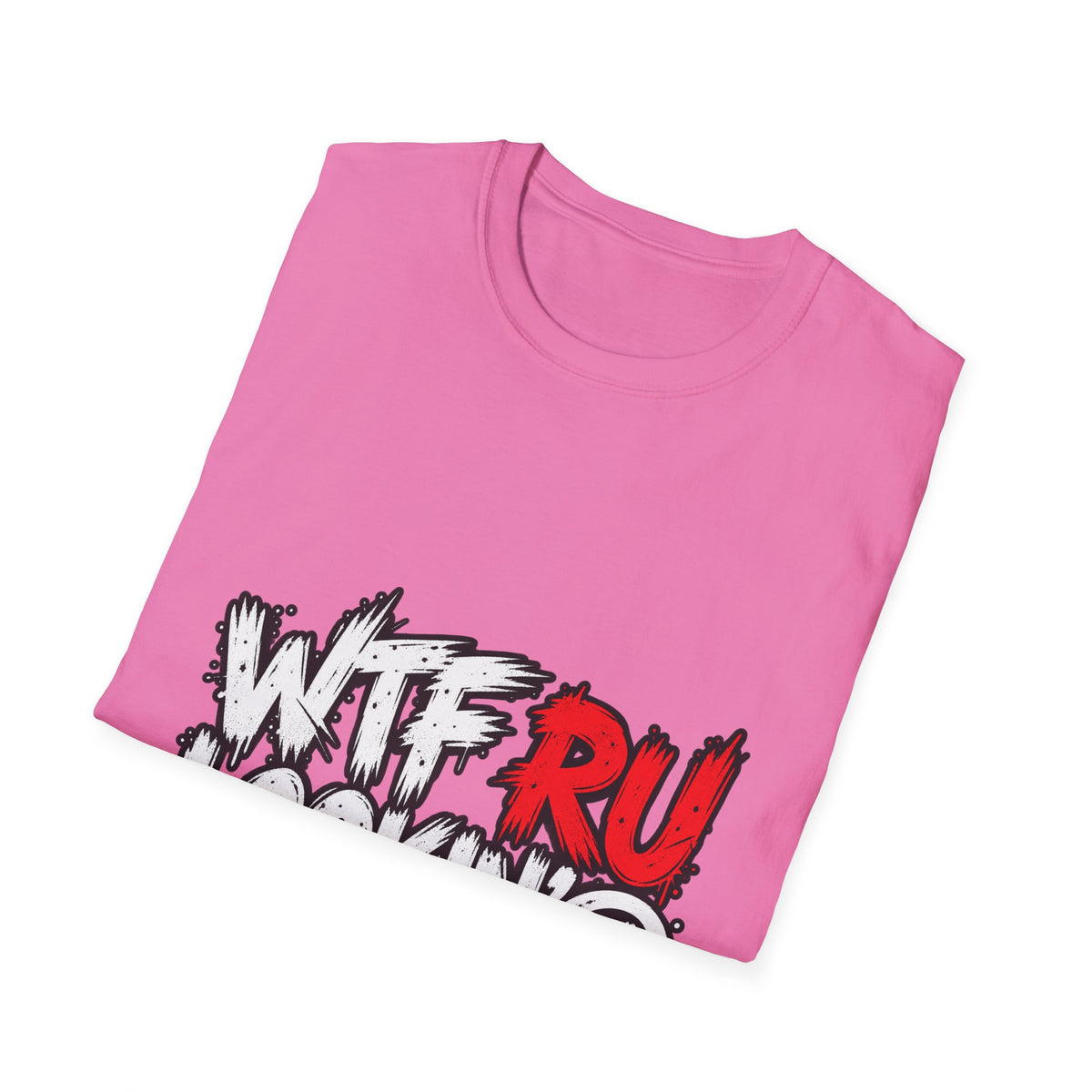 WTF RU LOOKIN AT - Classic Tee