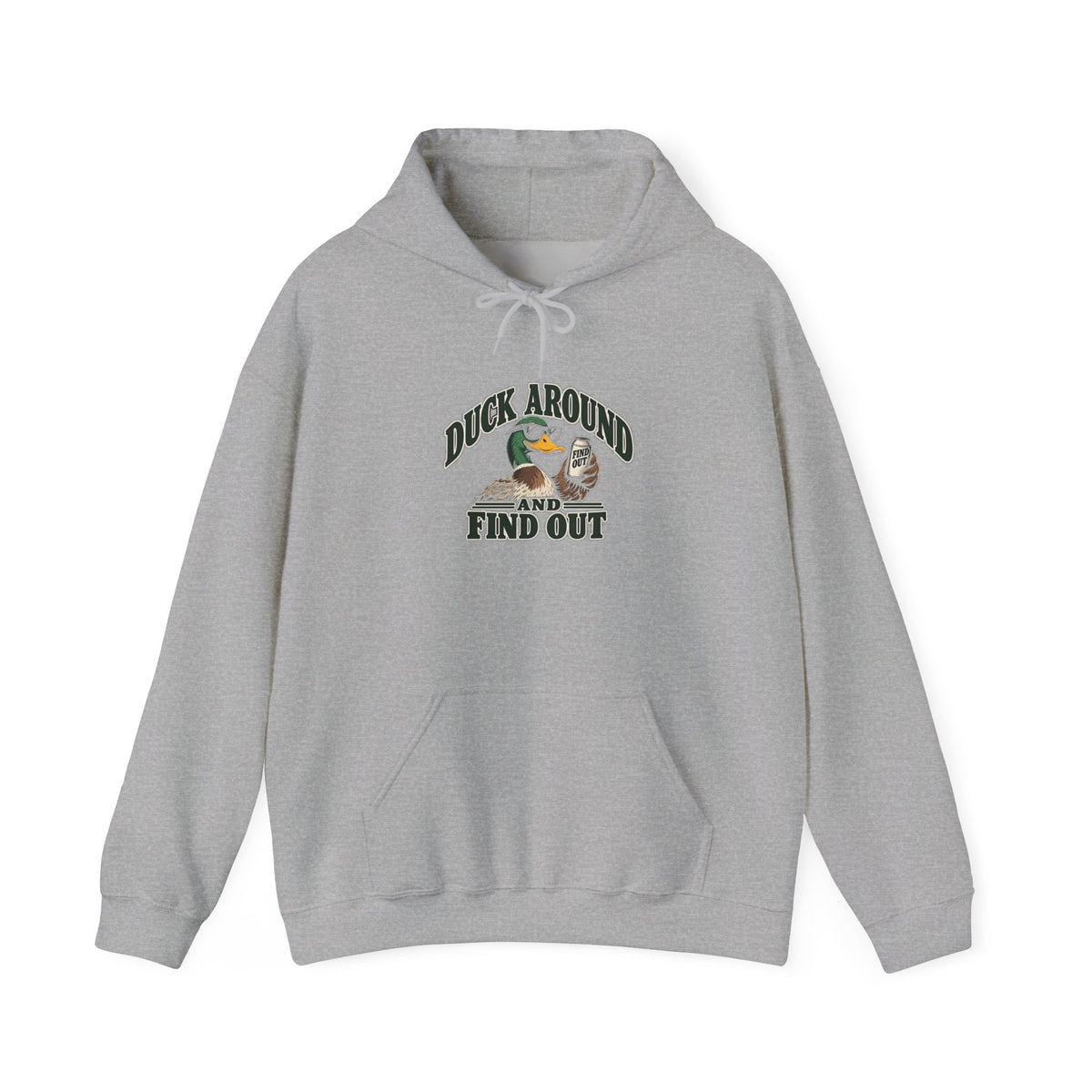 Duck Around Find Out - Hoodie