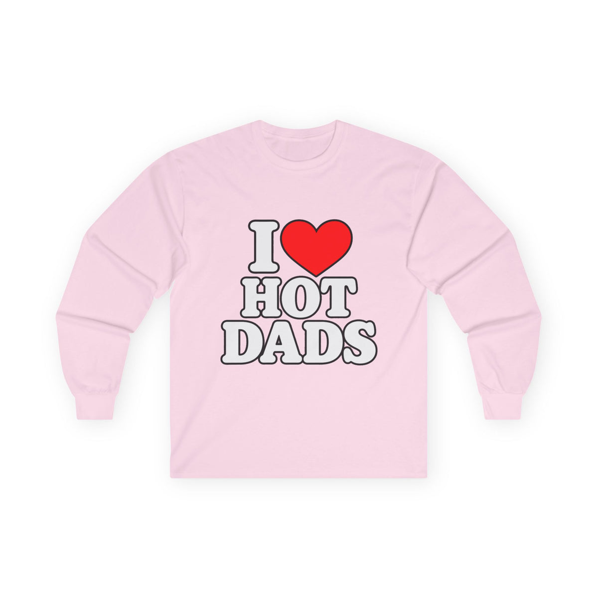 I Love Hot Dads - Unisex Ultra Cotton Long Sleeve Tee