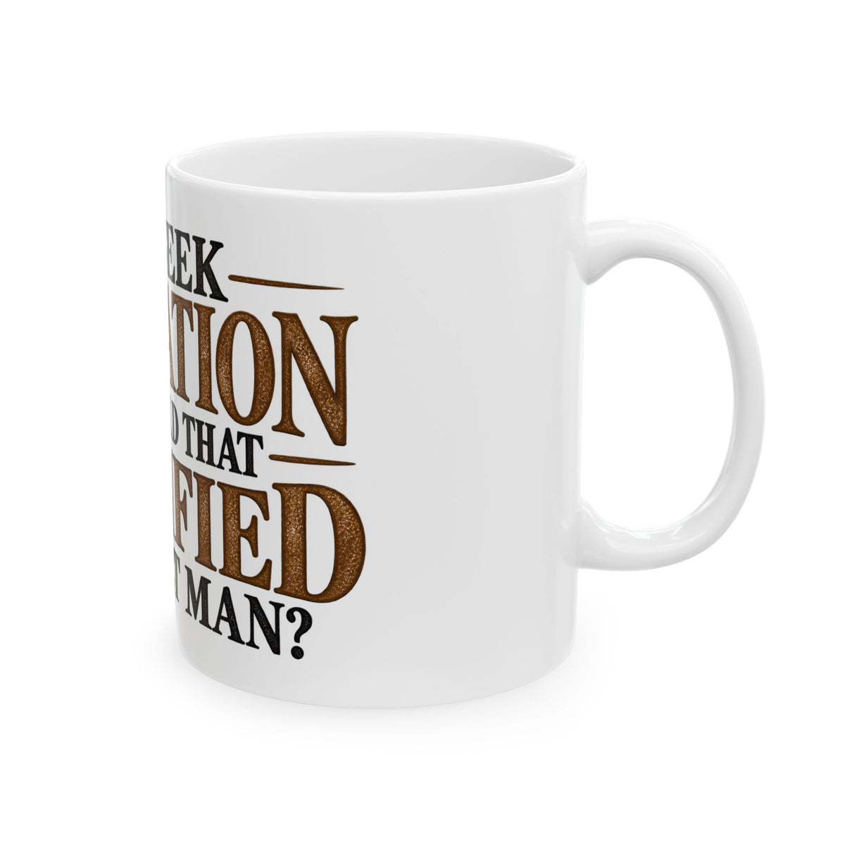 Why Seek Validation - Ceramic Mug 11oz and 15oz