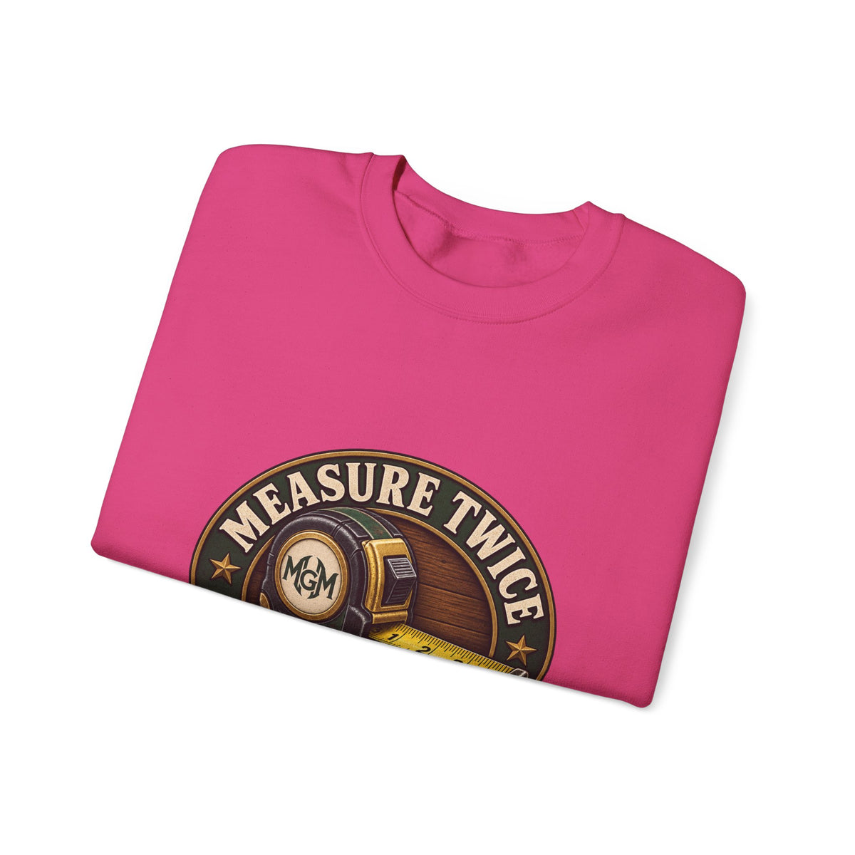Measure Twice, Order More - Crewneck Sweatshirt