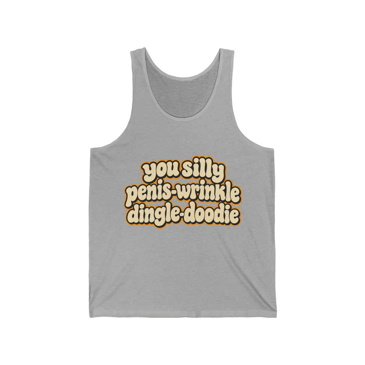 You Silly Penis-Wrinkle Dingle-Doodie - Athletic Tank