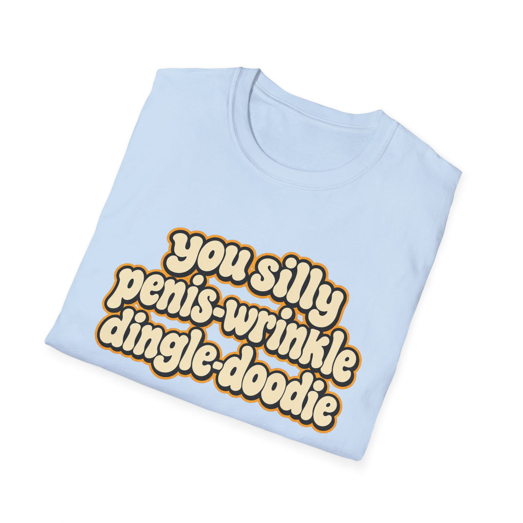 You Silly Penis-Wrinkle Dingle-Doodie - Classic Tee
