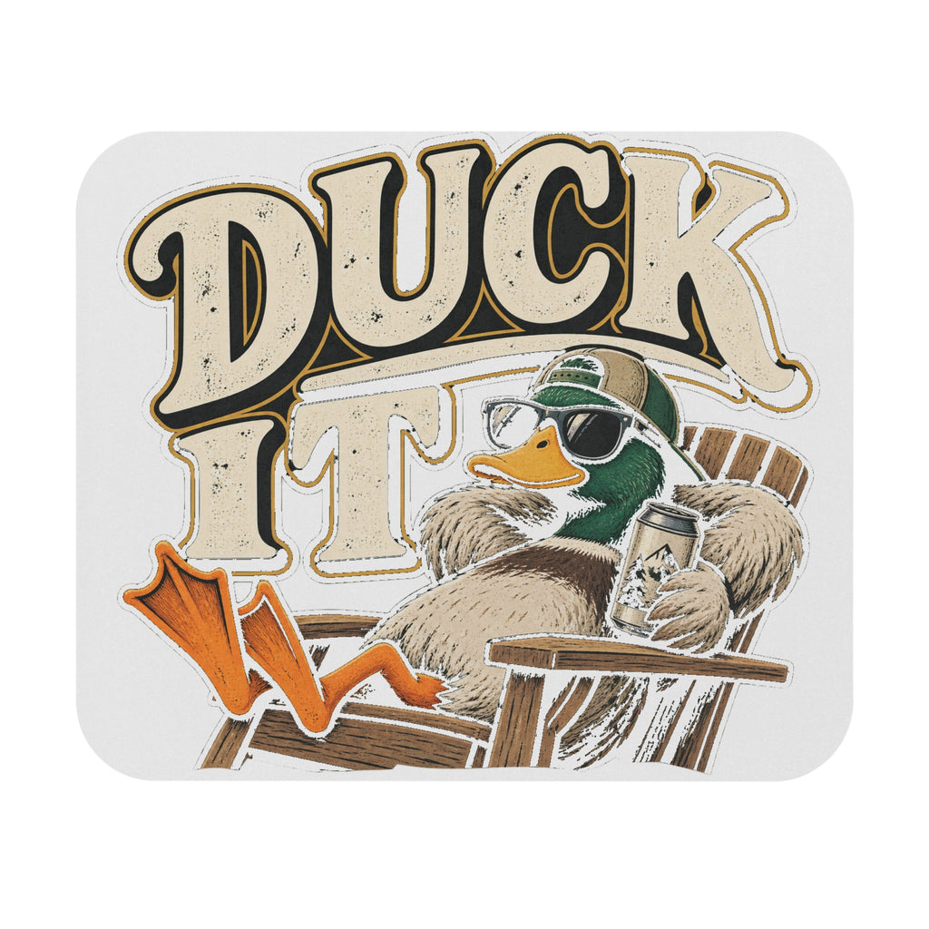 Duck It - Mouse Pad