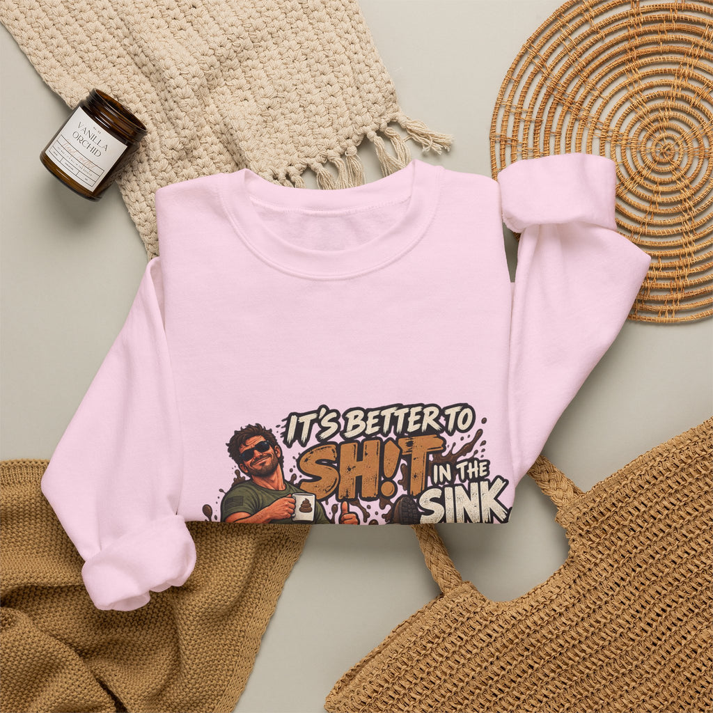 Let That Shit Sink In - Crewneck Sweatshirt