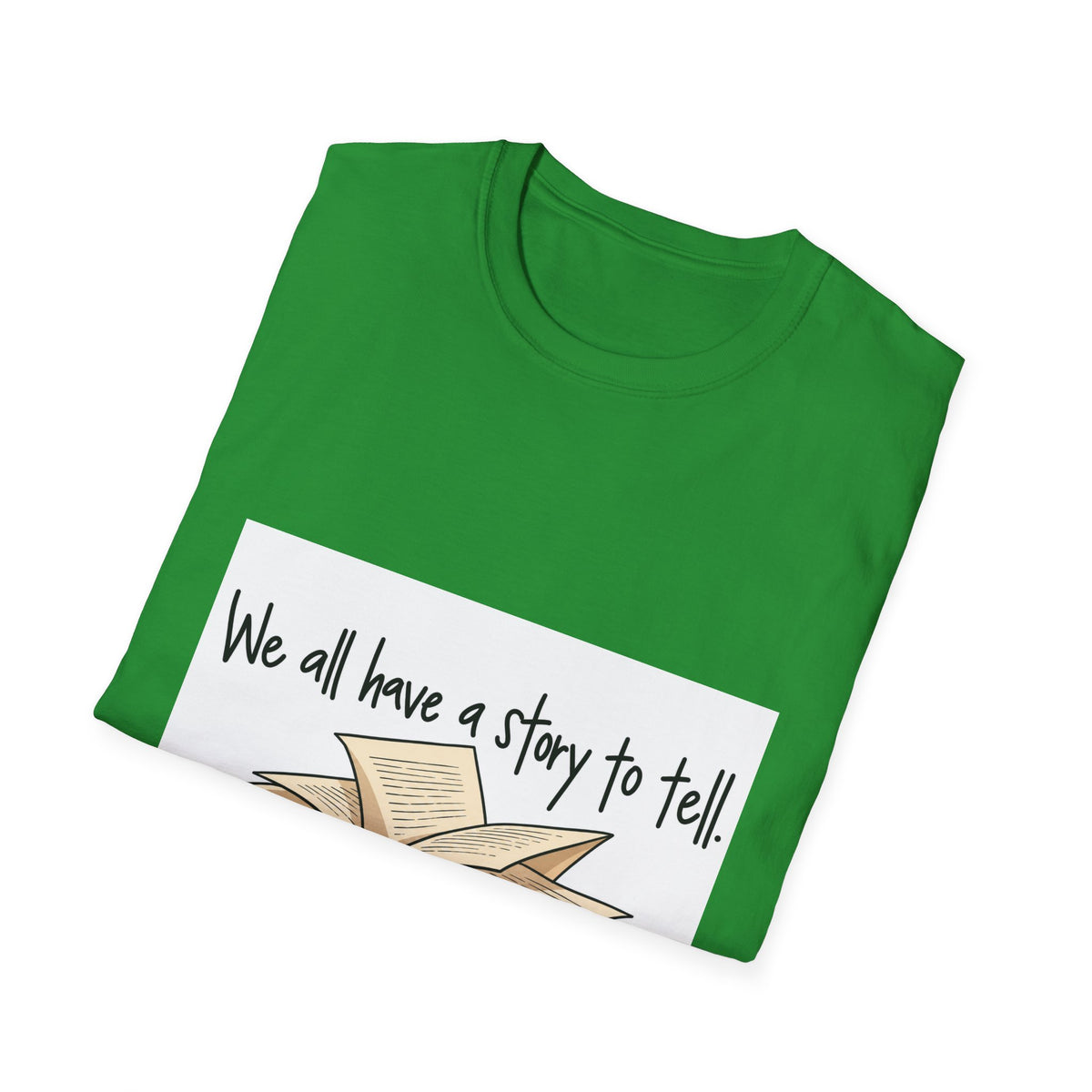 We All Have a Story to Tell - Classic Tee