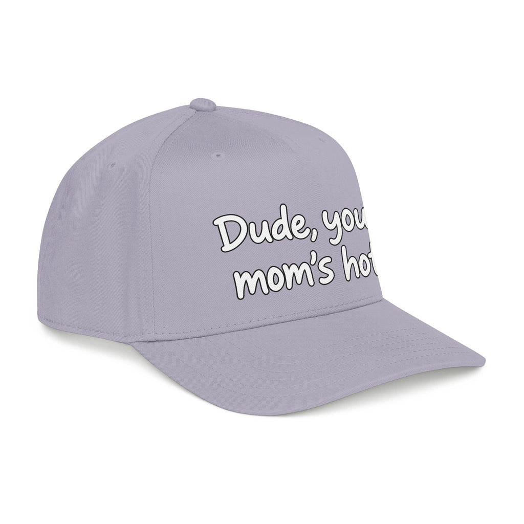 Dude Your Moms Hot - OTTO Baseball Hat