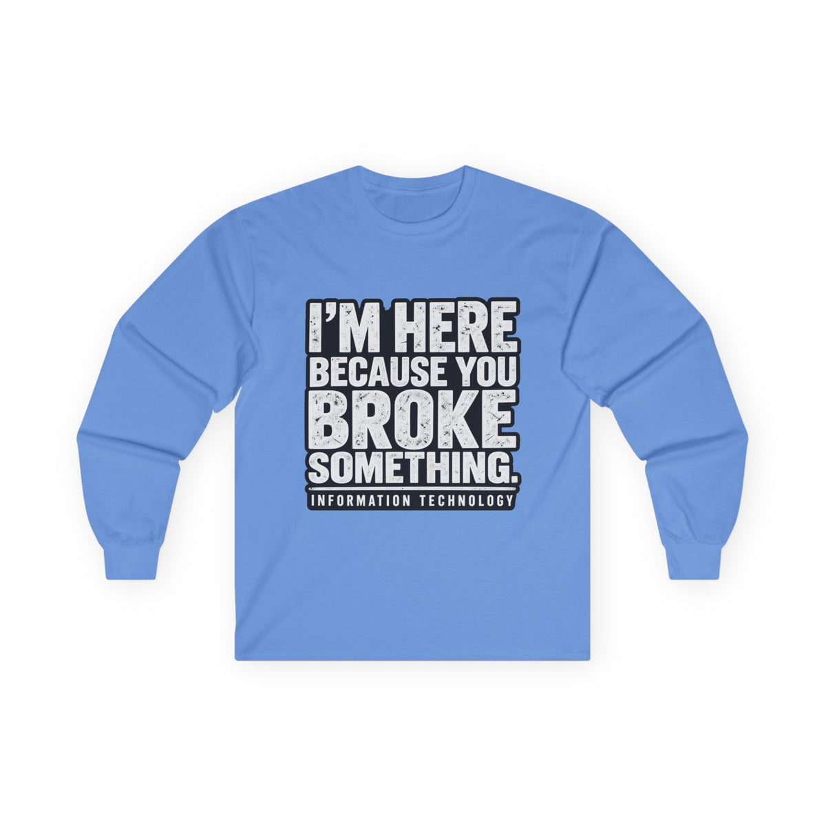 Broke Something - Unisex Ultra Cotton Long Sleeve Tee