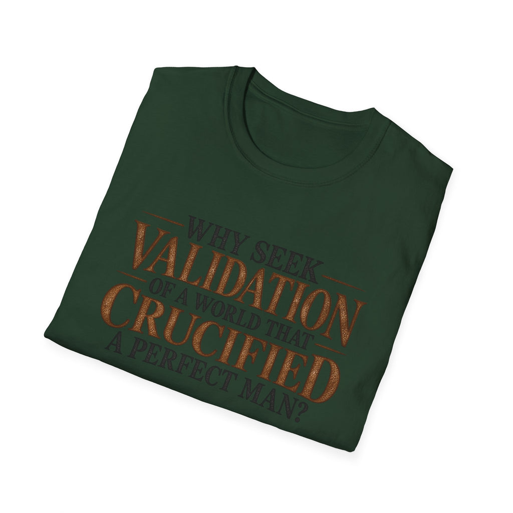 Why Seek Validation - Classic Tee