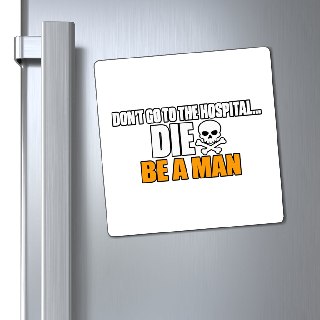 Dont Go to the Hospital - White Outlined - Magnet