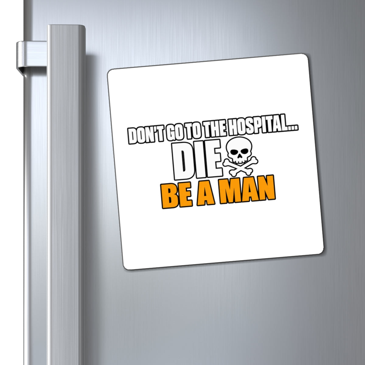 Dont Go to the Hospital - White Outlined - Magnet