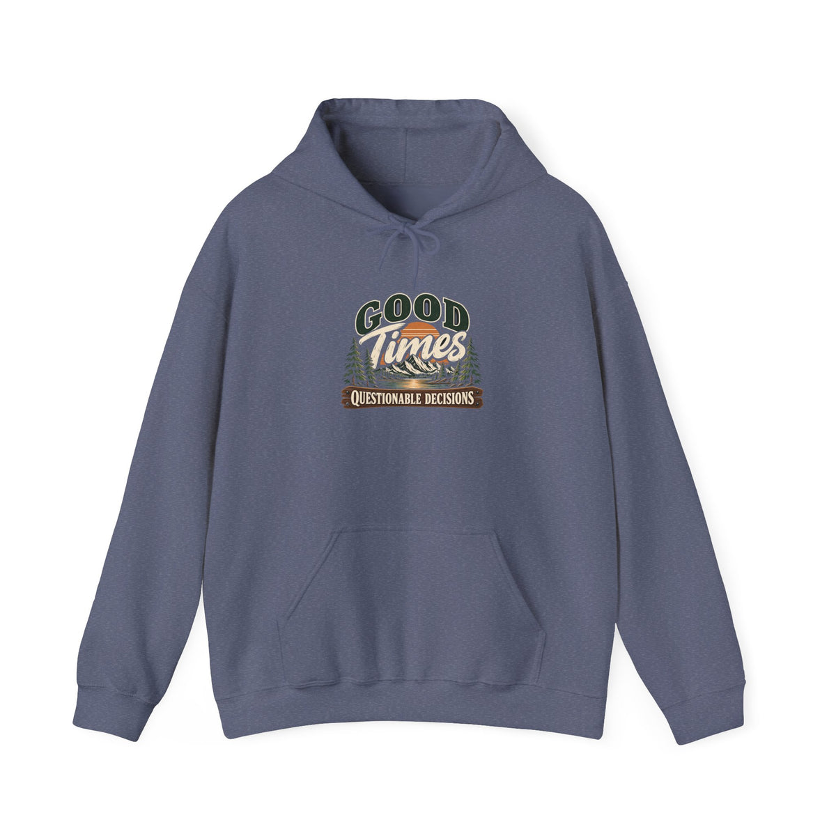 Good Times Questionable Decisions - Hoodie