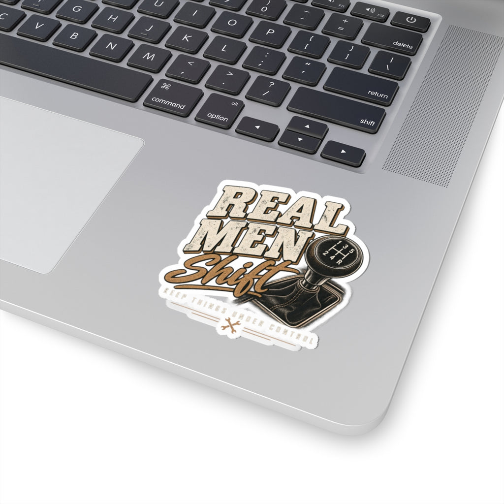 Real Men Shift - Kiss-Cut Sticker