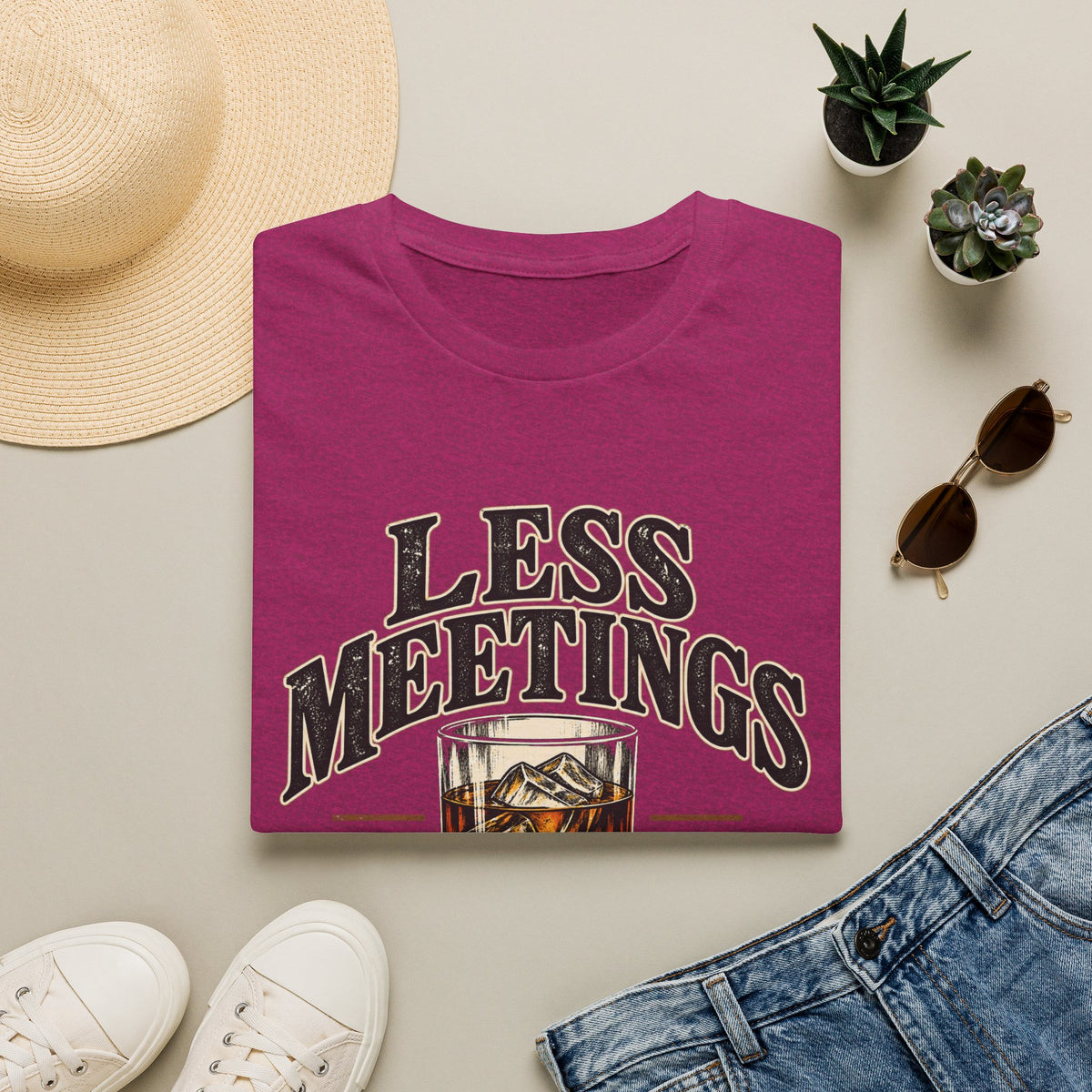 Less Meetings More Whiskey - Classic Tee