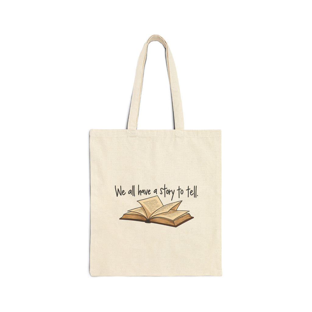 We All Have a Story to Tell - Canvas Tote